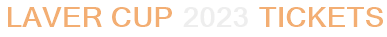 Laver Cup 2023 Tickets